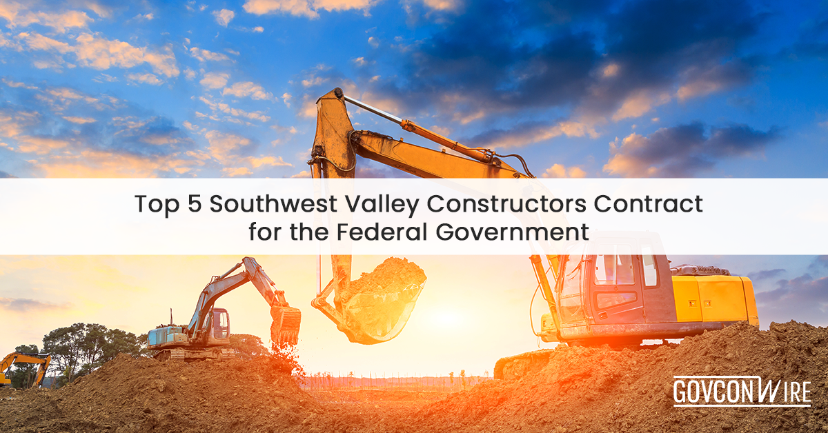 Top Southwest Valley Constructors Contract for the Federal Government