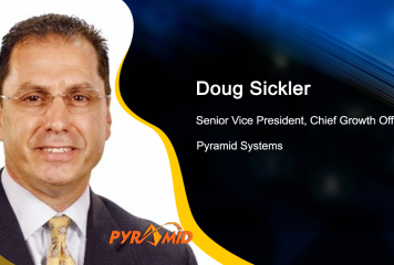 IT Industry Vet Doug Sickler Joins Pyramid Systems as SVP, Chief Growth Officer