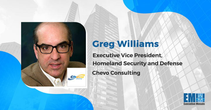 Greg Williams Promoted to Homeland Security, Defense EVP at Chevo Consulting