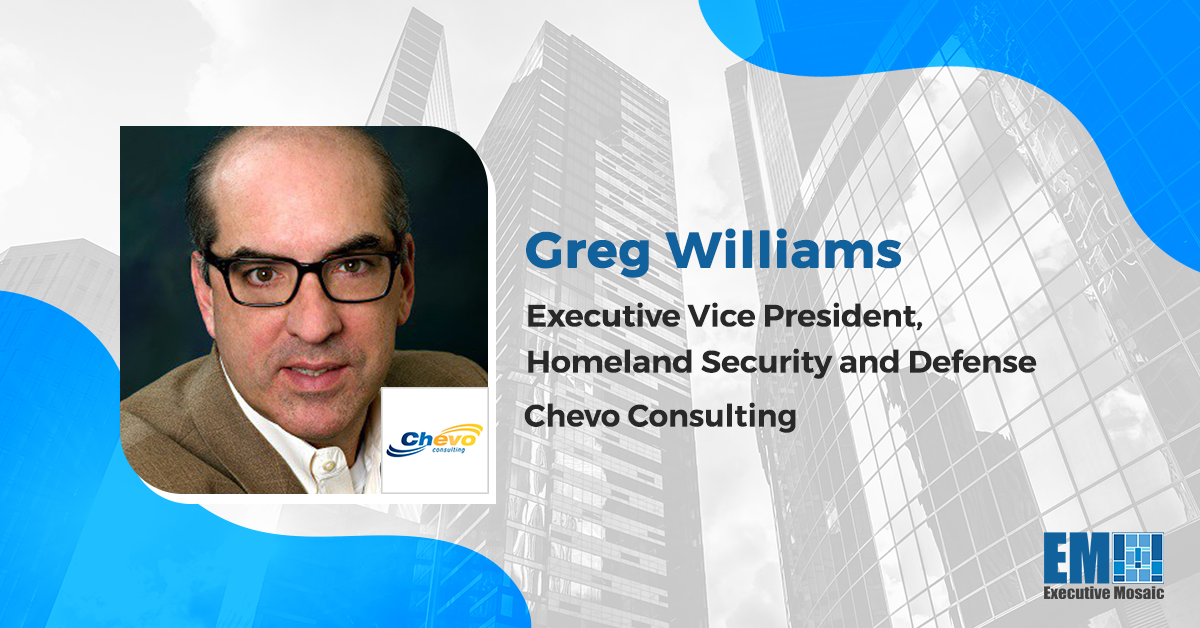 Greg Williams Promoted to Homeland Security, Defense EVP at Chevo Consulting