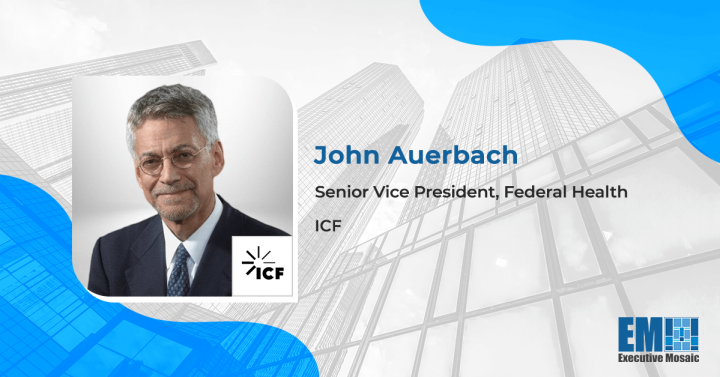 ICF Appoints Former CDC Official John Auerbach as Federal Health Business SVP