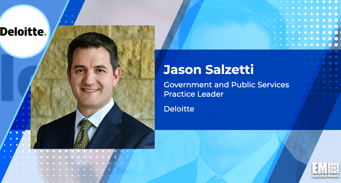 Jason Salzetti Named Deloitte Government & Public Services Practice Leader
