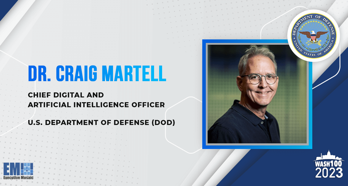 Craig Martell, DOD Chief Digital & Artificial Intelligence Officer, Joins Distinguished Leaders in 2023 Wash100 for Data and AI Strategy Leadership