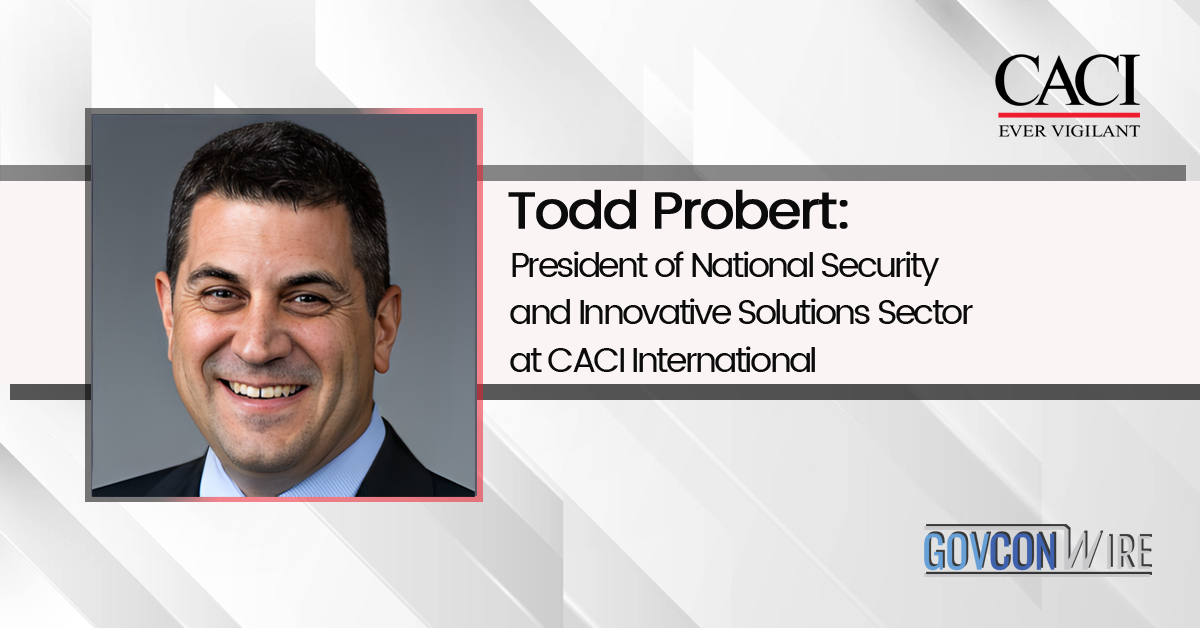 todd probert president national security and innovative solutions sector caci
