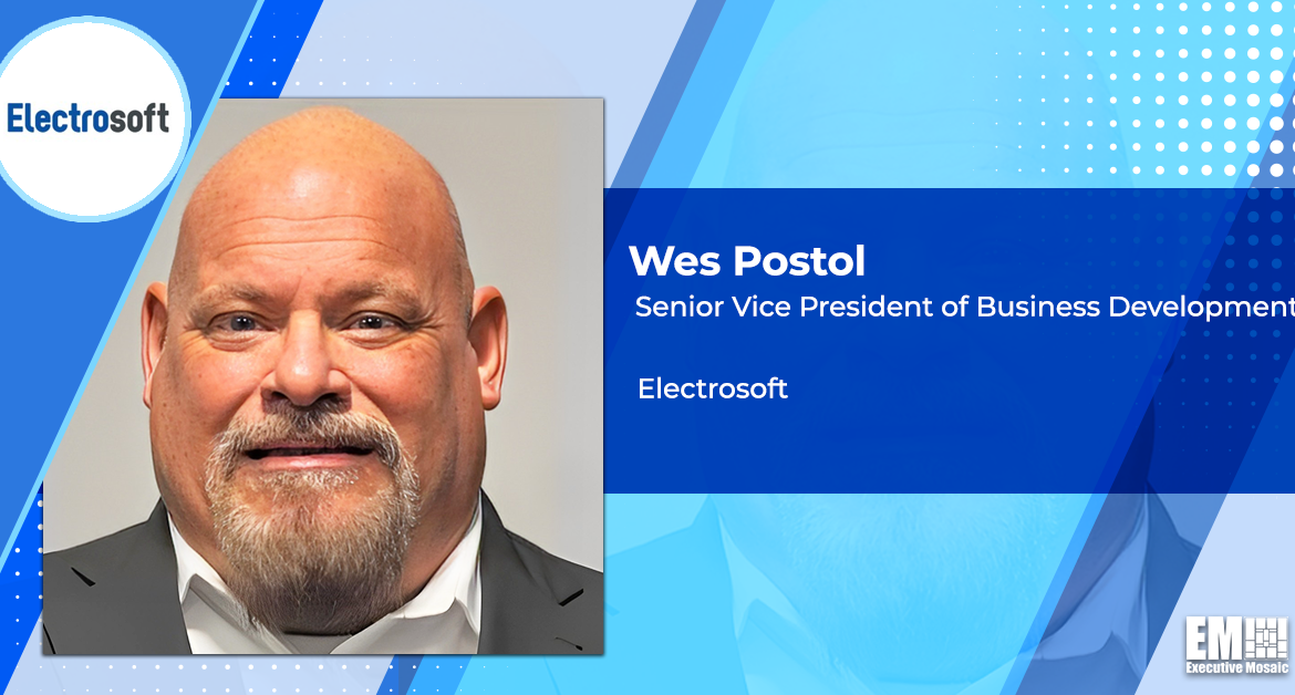 Army Veteran Wes Postol Appointed Electrosoft Business Development SVP