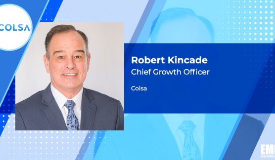 Former Booz Allen Exec Robert Kincade Joins Colsa as Chief Growth Officer
