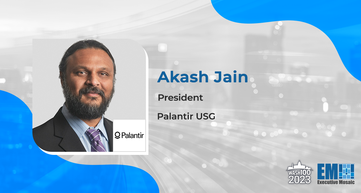 Palantir Wins $100M BPA to Update State Department’s Medical Service Data Platform; Akash Jain Quoted
