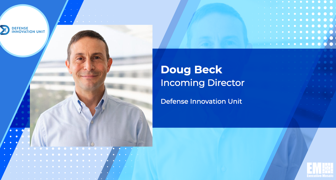 DOD Appoints Apple Executive Doug Beck as Defense Innovation Unit’s Next Director
