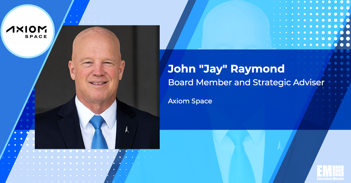 Former Space Force Chief John Raymond Joins Axiom Board of Directors