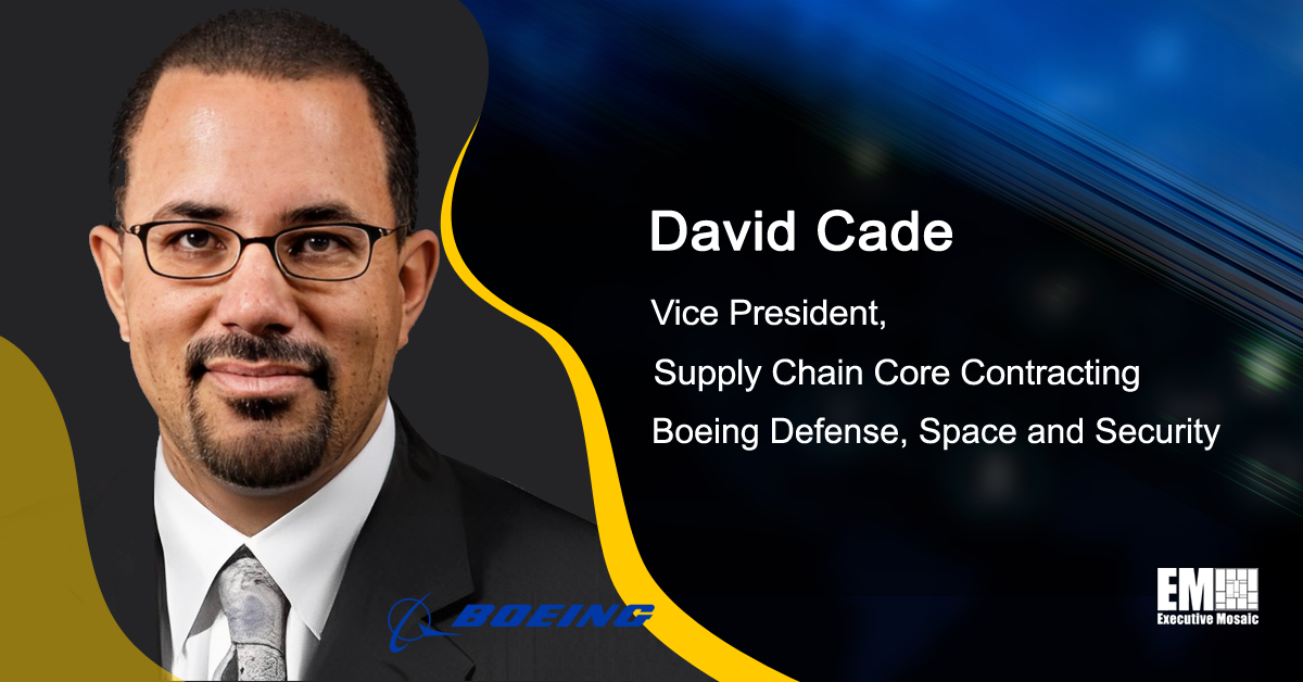 David Cade Starts Supply Chain Contracting VP Role at Boeing Defense Unit