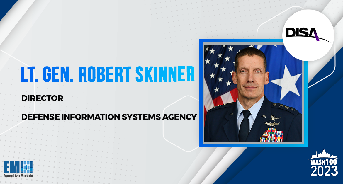 Lt. Gen. Robert Skinner, DISA Director, Lands 2nd Wash100 Award for Bringing US Closer to ‘Joint & Coalition Environment’