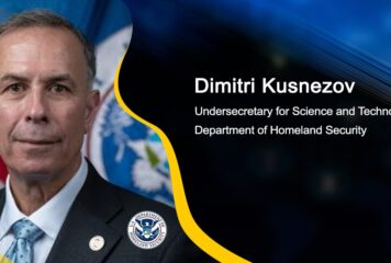 DHS’ S&T Head Dimitri Kusnezov Shares Emerging Tech Priorities