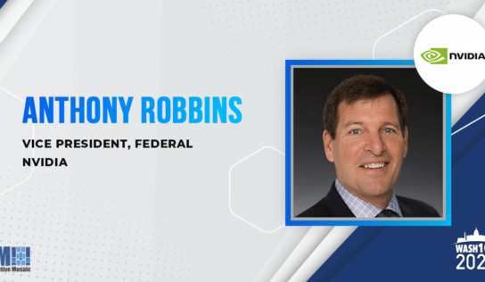 NVIDIA’s Anthony Robbins Gains 6th Wash100 Recognition for Championing AI, Accelerated Computing Tools to Support Federal Tech Transformation
