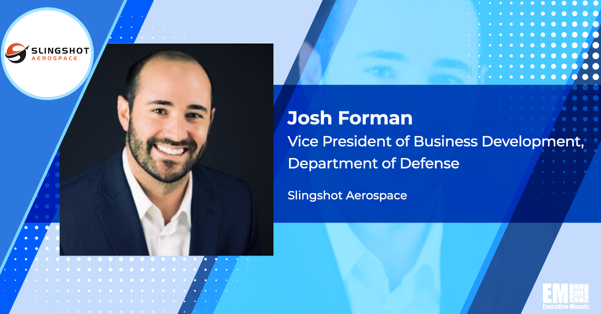 Josh Forman Named Slingshot Aerospace VP of DOD Business Development