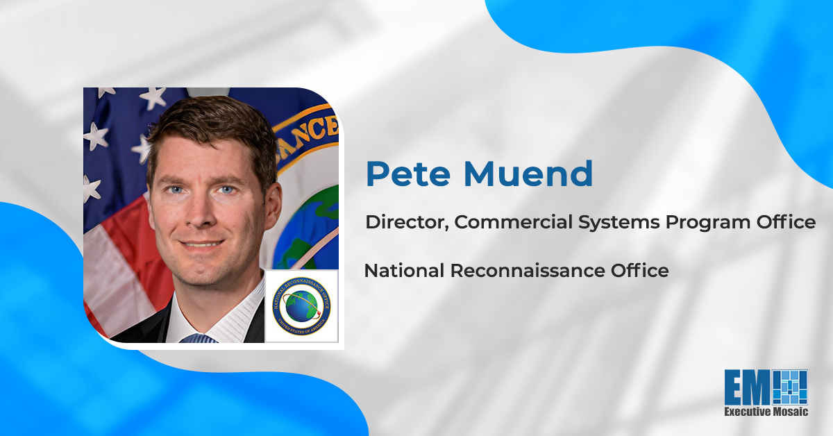 Pete Muend: NRO Issues Draft RFP for Electro-Optical Imagery Acquisition Effort