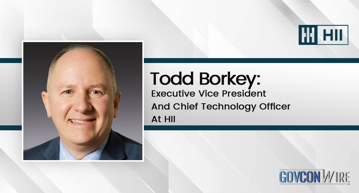 Todd Borkey: Executive Vice President And Chief Technology Officer At HII