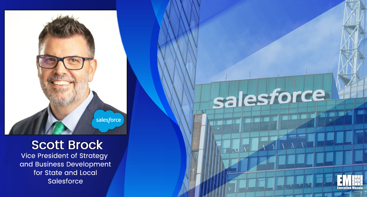 Salesforce’s Scott Brock on Advancing State, Local IT Modernization With Right Platform Technology