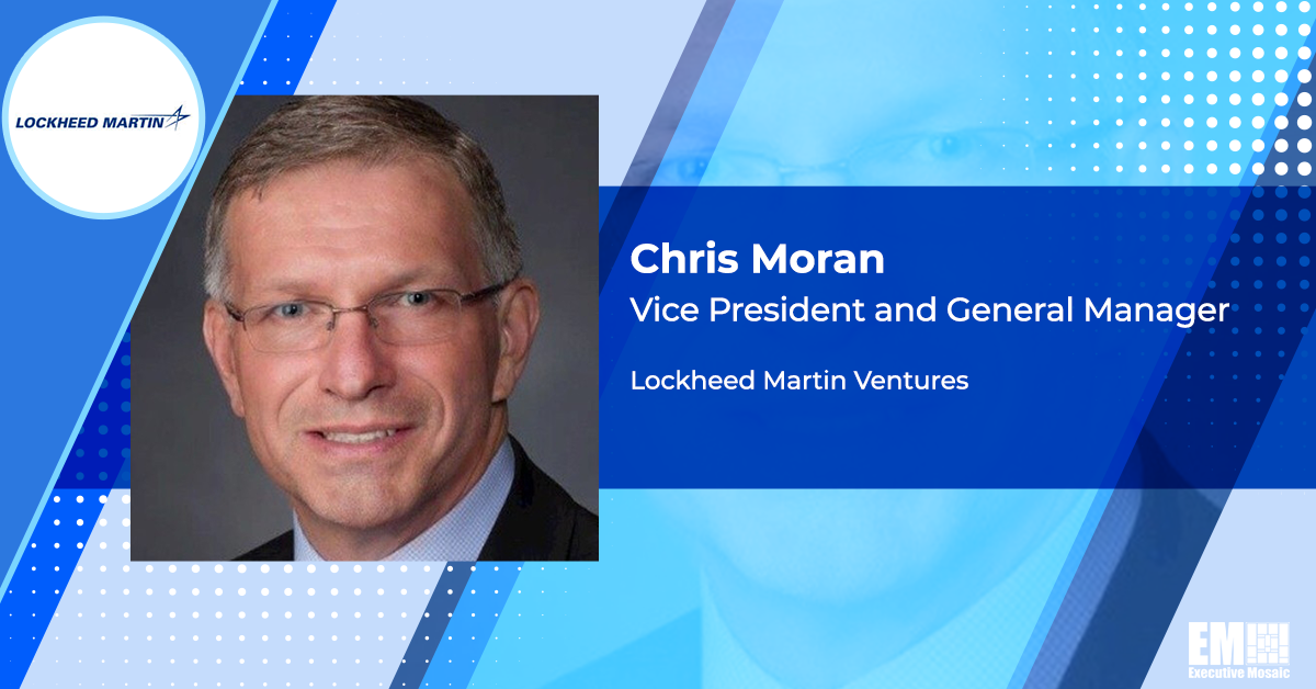 Chris Moran: Lockheed’s Venture Arm Backs Small Businesses to Help Address Defense Tech Priorities
