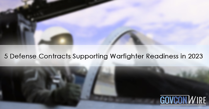 5 Defense Contracts Supporting Warfighter Readiness in 2023