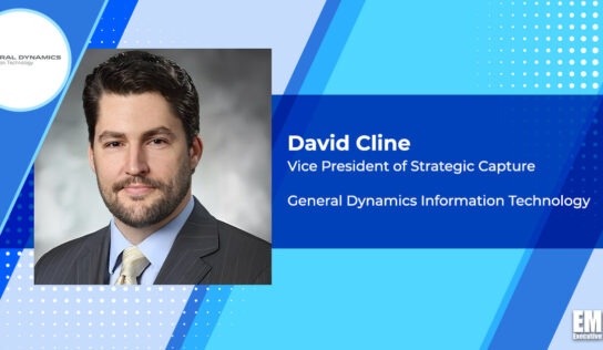 Lockheed Vet David Cline Joins General Dynamics IT Unit as Strategic Capture VP