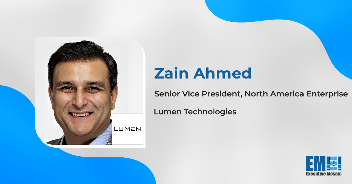 Zain Ahmed Named Lumen North America Enterprise SVP