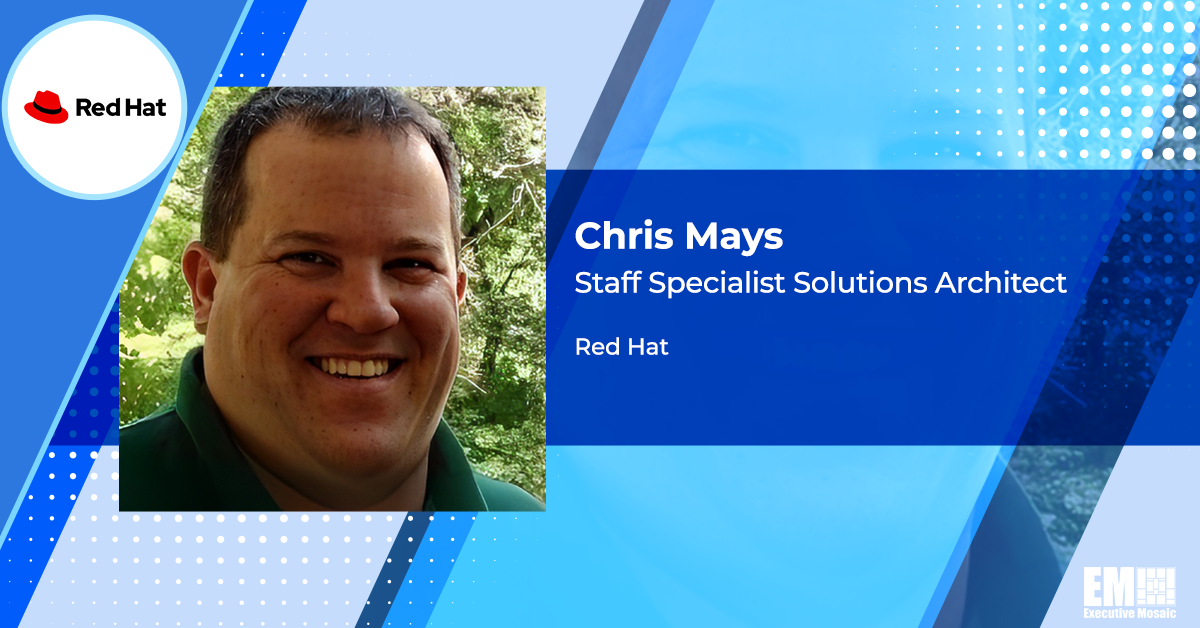 Red Hat’s Chris Mays: Open Source Could Help Agencies Streamline Software Development