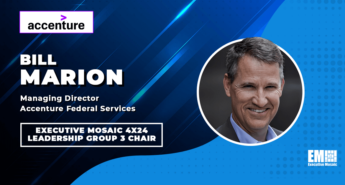 Accenture Federal Services’ Bill Marion Appointed to Chair 4×24 Leadership Group 3 for Third Consecutive Year