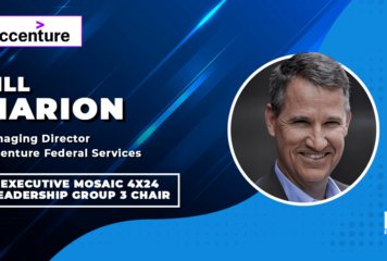 Accenture Federal Services’ Bill Marion Appointed to Chair 4×24 Leadership Group 3 for Third Consecutive Year