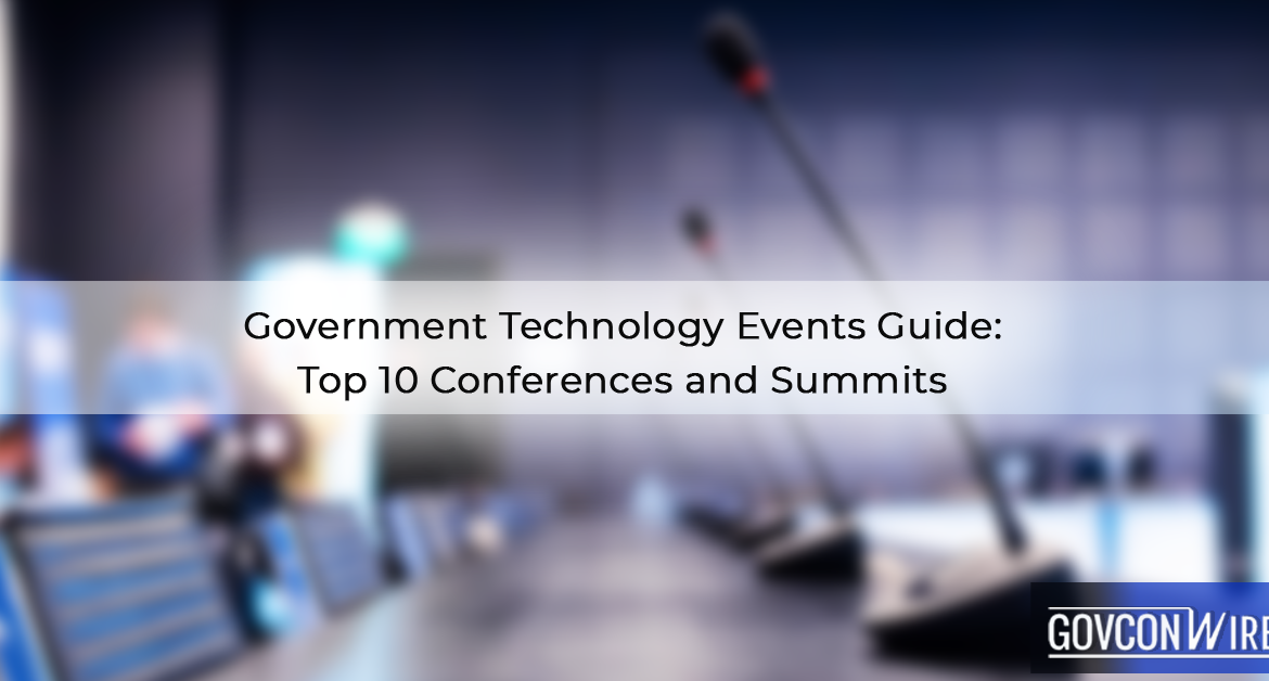 Government Technology Events Guide: Top 10 Conferences and Summits