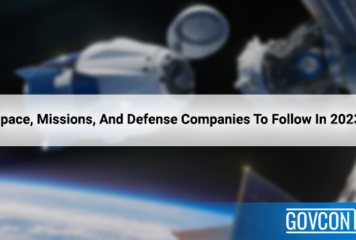 Space, Missions, And Defense Companies To Follow In 2023