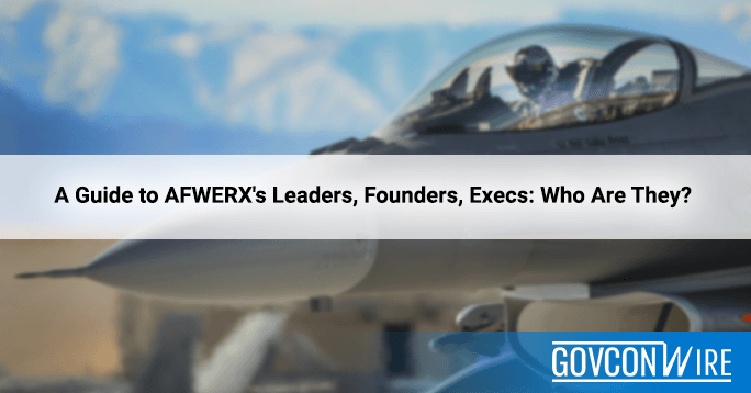 A Guide to AFWERX's Leaders, Founders, Execs: Who Are They?