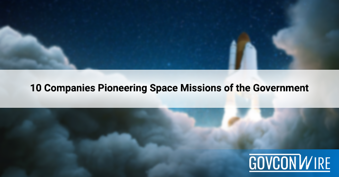 10 Companies Pioneering Space Missions of the Government