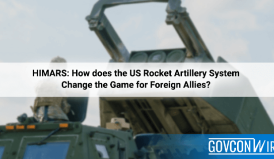HIMARS: How does the US Rocket Artillery System Change the Game for Foreign Allies?