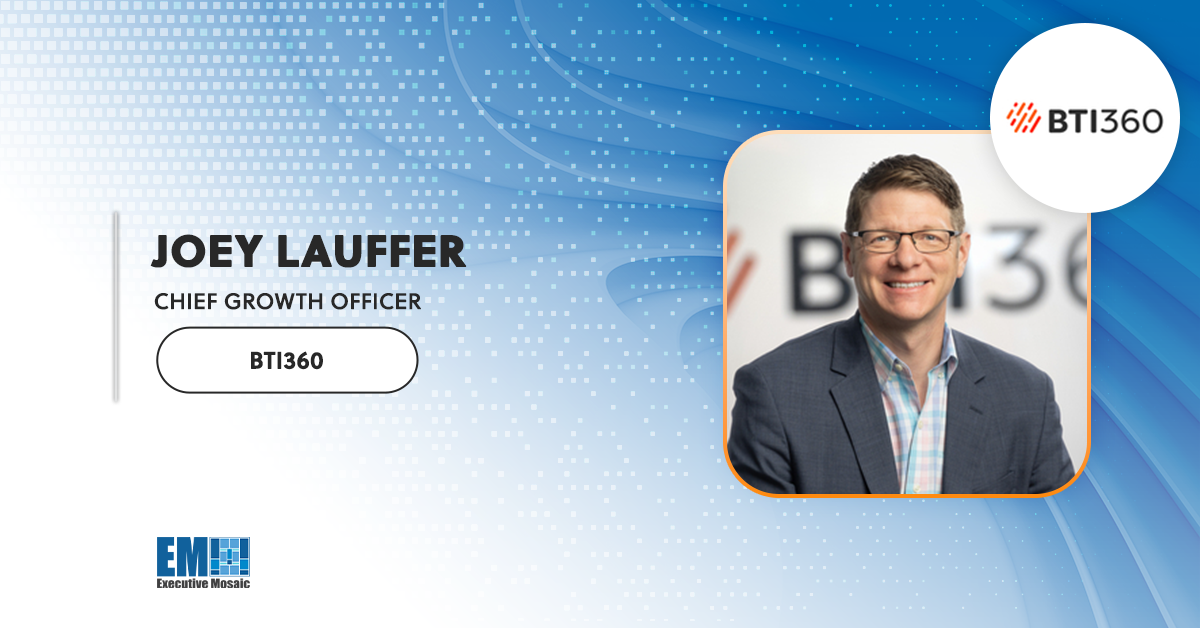 Software Company BTI360 Names Former Google Director Joey Lauffer Chief Growth Officer