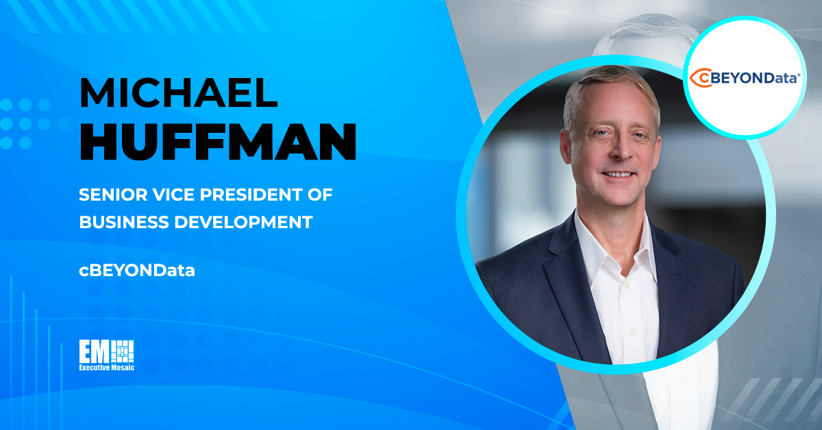 Michael Huffman Named SVP of Business Development at cBEYONData - Vimarsana News