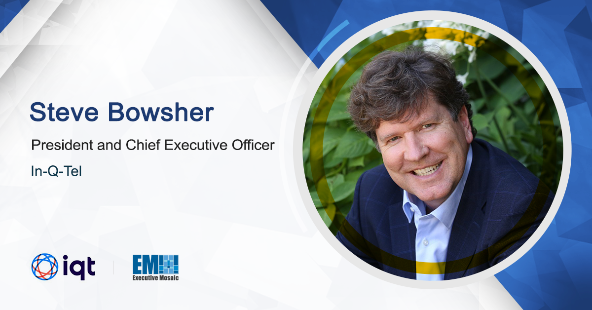In-Q-Tel President Steve Bowsher Takes on CEO Role