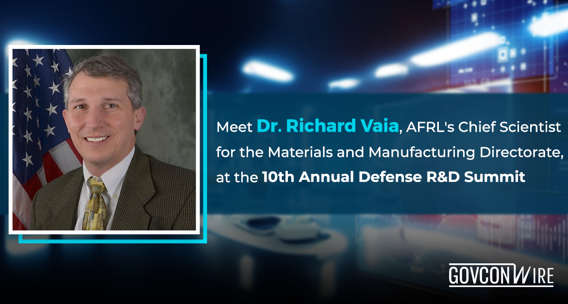 Meet Dr. Richard Vaia, AFRL’s Chief Scientist for the Materials and Manufacturing Directorate, at the 10th Annual Defense R&D Summit