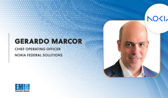 Gerardo Marcor Appointed Nokia Federal Solutions COO; Mike Loomis Quoted