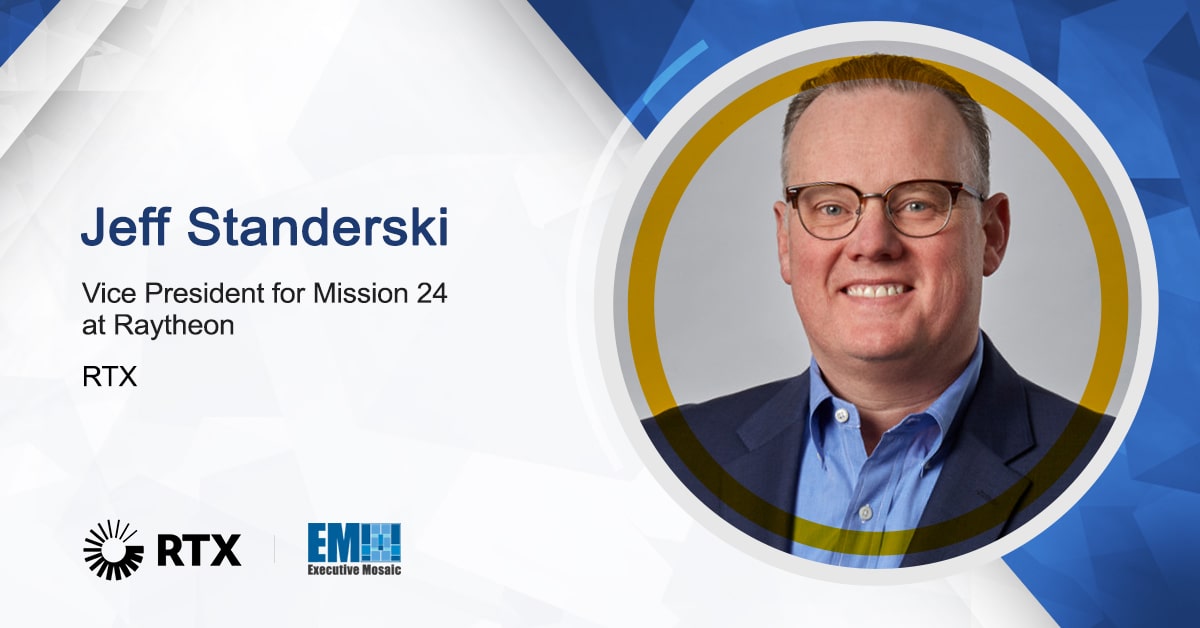 RTX Names Jeff Standerski as Mission 24 VP at Raytheon