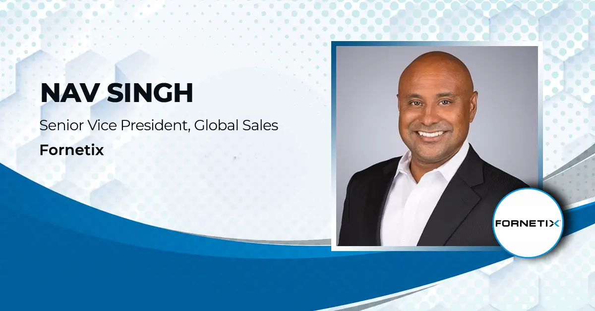 Fornetix Elevates Nav Singh to Global Sales SVP Role