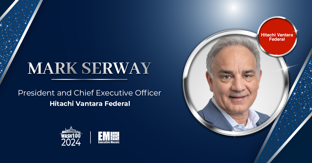Hitachi Vantara Federal CEO Mark Serway Makes Wash100 Debut With 2024 Award - Vimarsana News