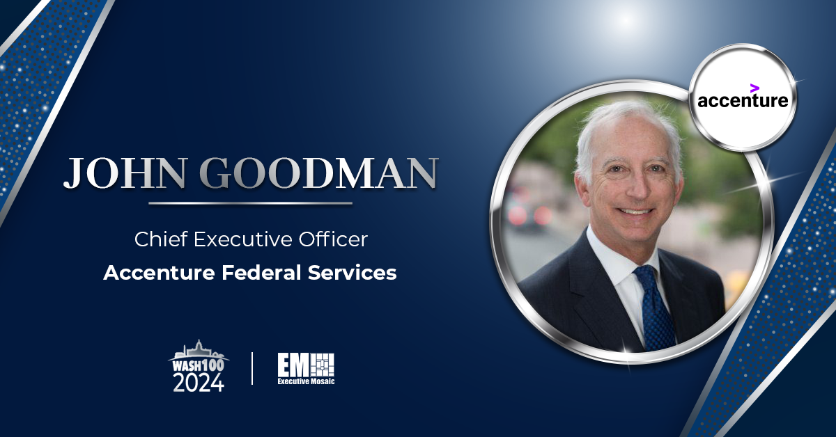 John Goodman Joins 2024 Roster of Wash100 Inductees for Spearheading Accenture Federal Services' Contribution to Government Data Security - Vimarsana News