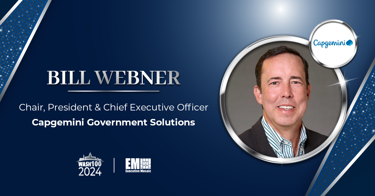 Executive Mosaic Inducts Capgemini Government Solutions CEO Bill Webner Into 2024 Wash100 for Championing Government Mission Support - Vimarsana News