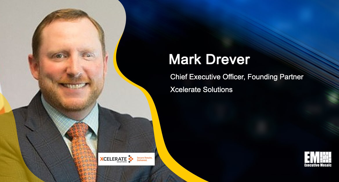 Xcelerate Eyes Expanded Federal IT, Security Capabilities Through VMD Merger; Mark Drever Quoted