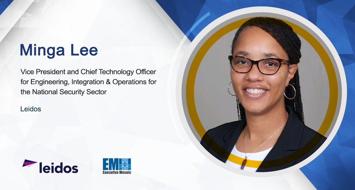 Minga Lee Named VP, CTO for Engineering, Integration & Operations at Leidos National Security Sector