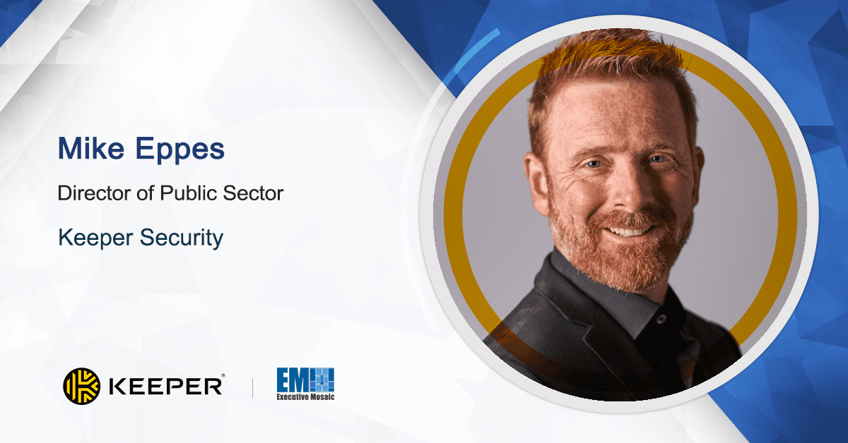 Keeper Security’s Mike Eppes on Meeting CMMC Requirements With Zero Trust-Based Password Management Tools