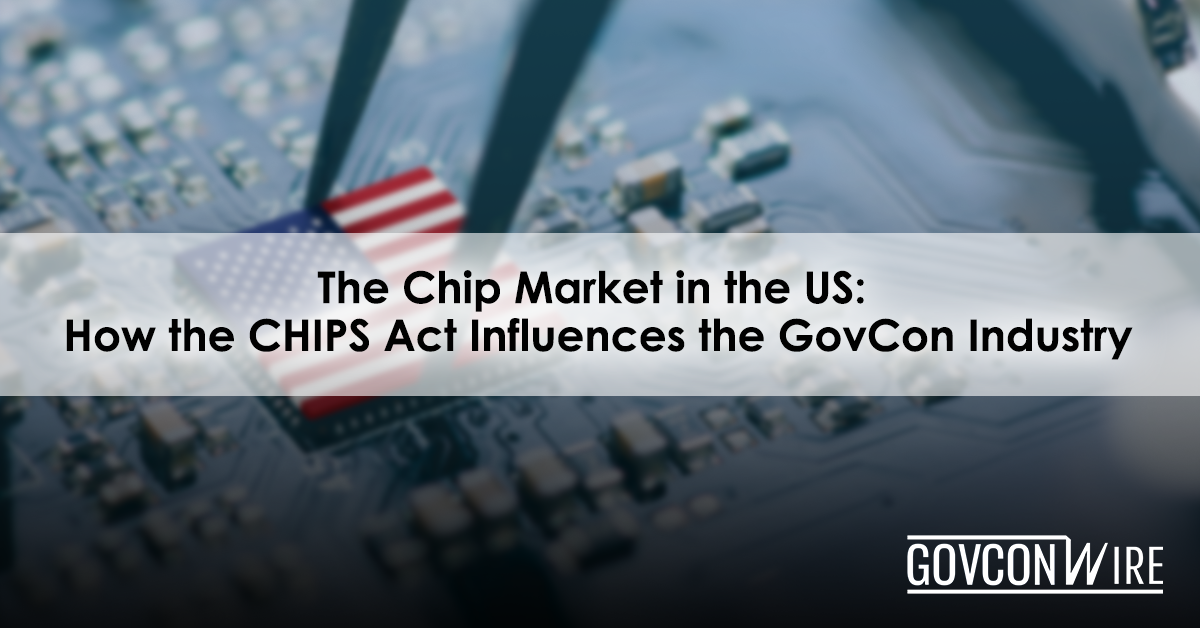 Chip Market in the US: Influence of the CHIPS Act in GovCon - Vimarsana News