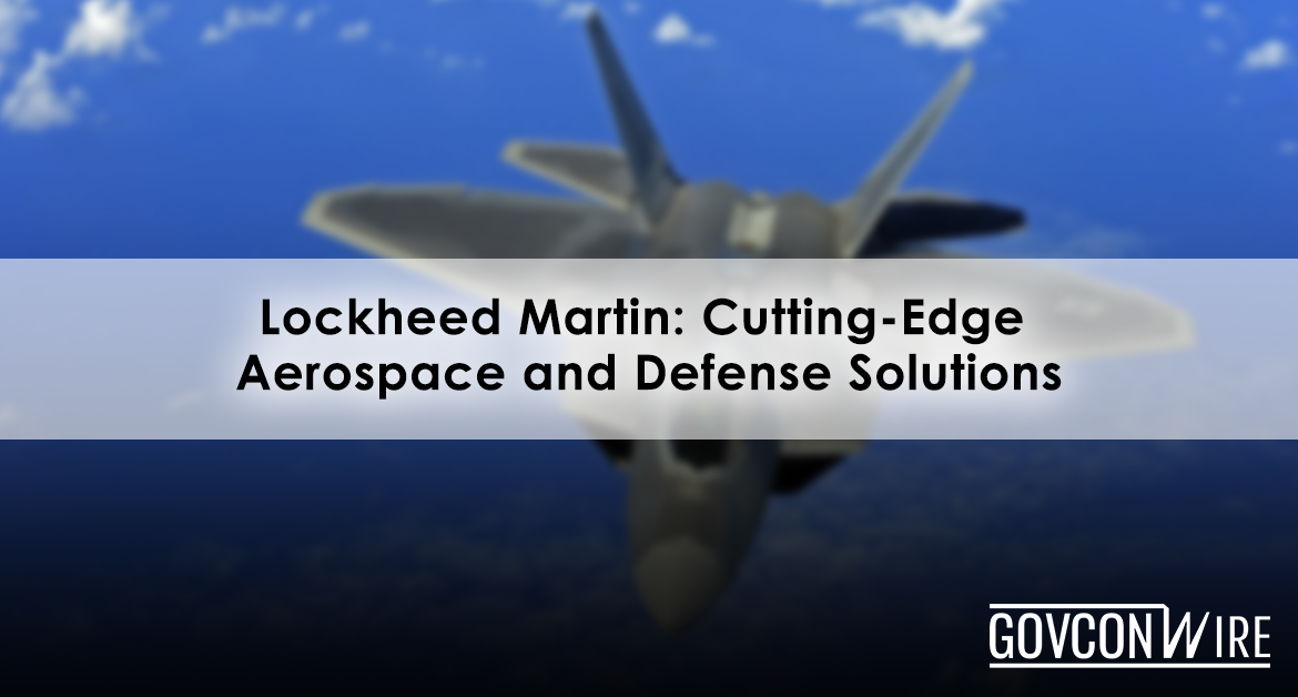 Lockheed Martin: Cutting-Edge Aerospace and Defense Solutions