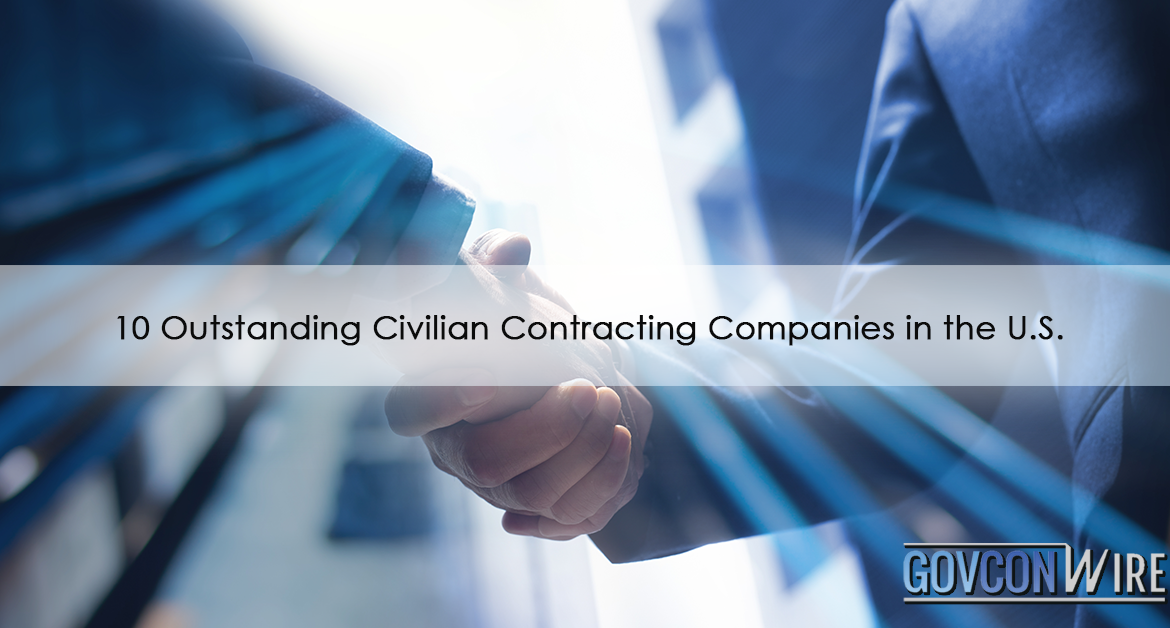 10 Outstanding Civilian Contracting Companies in the U.S.