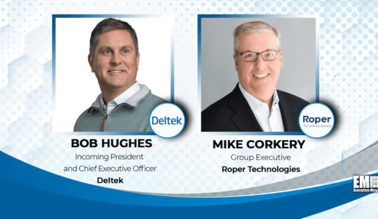 Bob Hughes Named Deltek President and CEO; Mike Corkery to Serve as Roper Technologies Group Executive